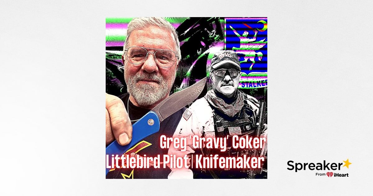 Littlebird Pilot Legend & Knifemaker | Greg 