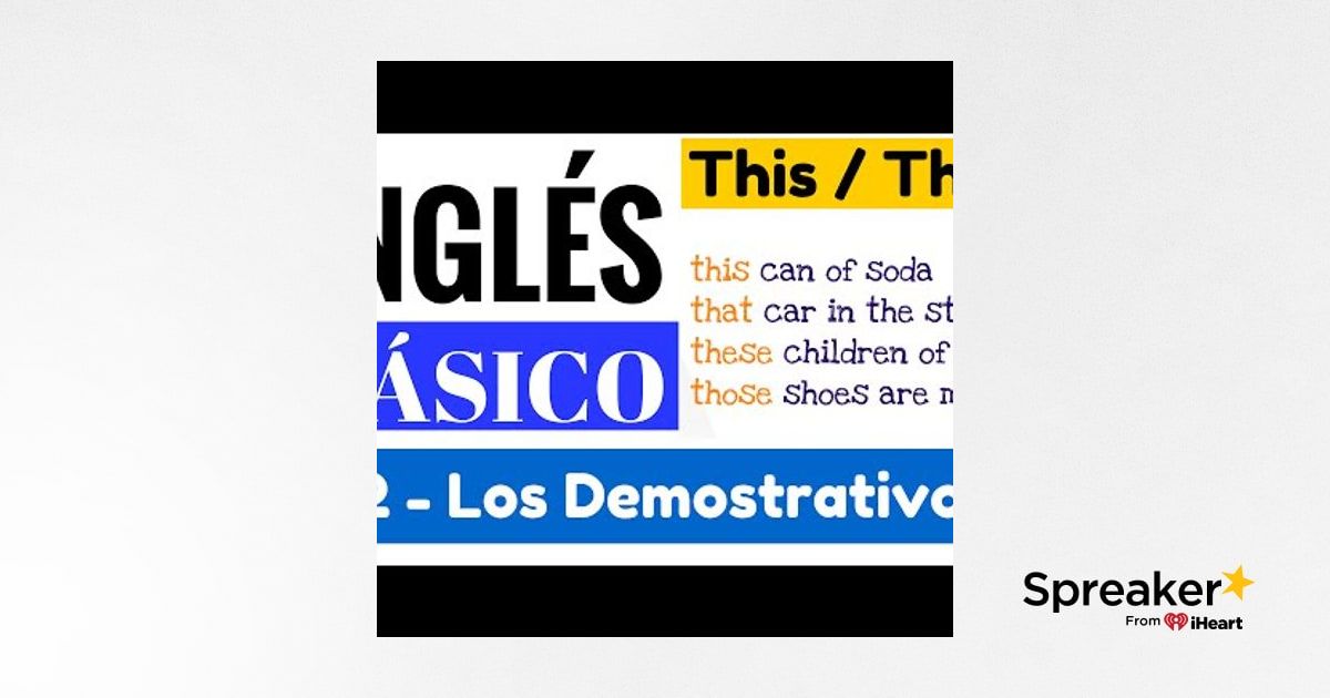 12 Los Demostrativos En Inglés Ejemplos Y Uso De This That These Those Yes En Inglés 1 Video 1 3239