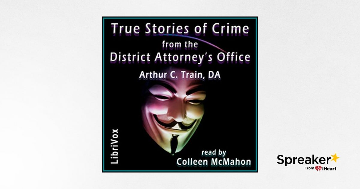True Stories of Crime from the District Attorney’s Office by Arthur ...