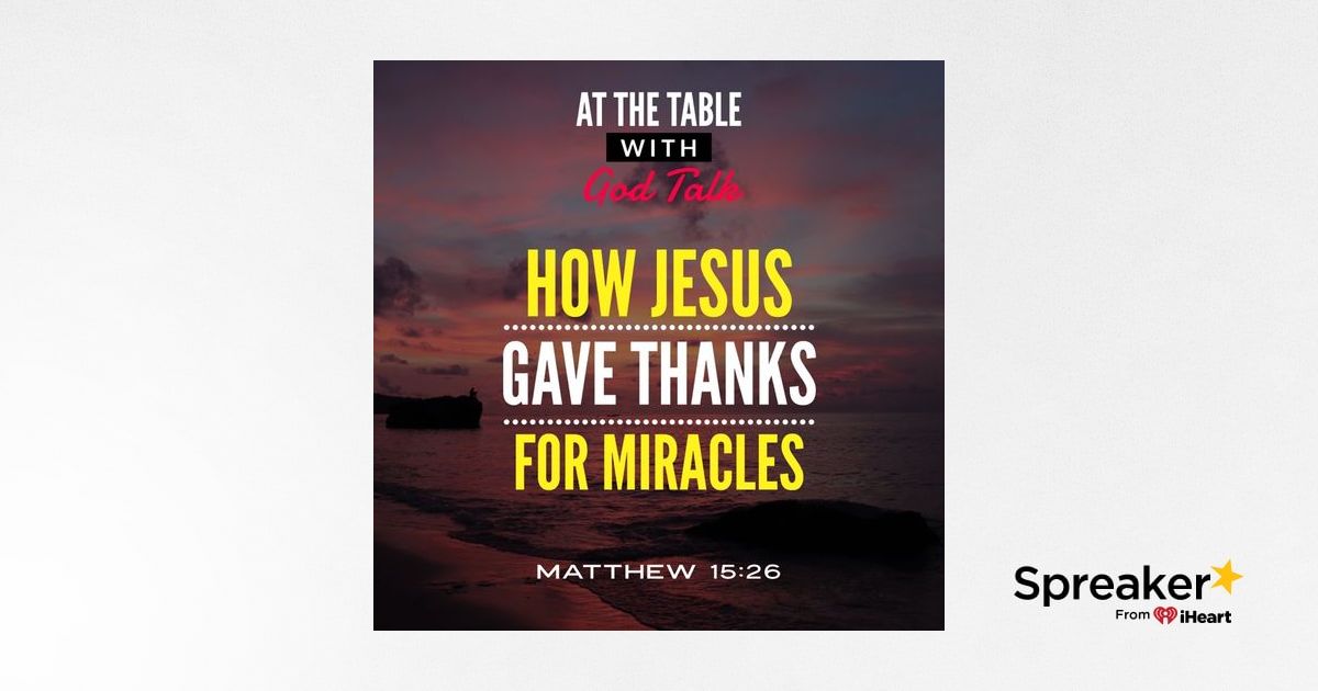 How Jesus Gave Thanks for Miracles