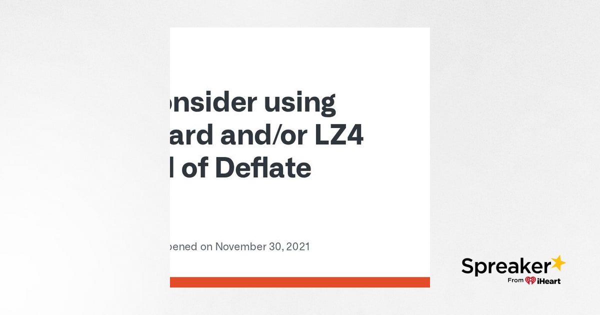 Consider using Zstandard and/or LZ4 instead of Deflate · Issue #39 ...