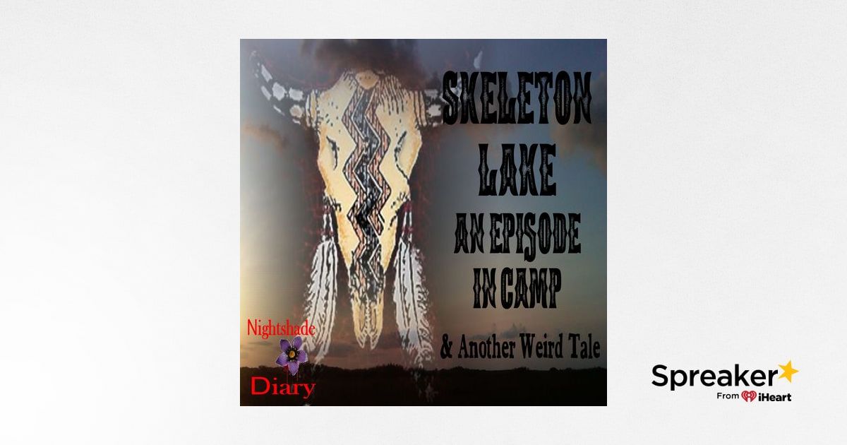 Skeleton Lake: An Episode in Camp and Another Weird Tale | Podcast