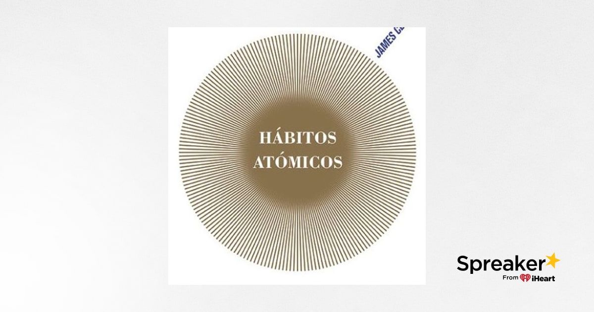 HABITOS ATOMICOS CAPITULO 3 AUDIOLIBRO