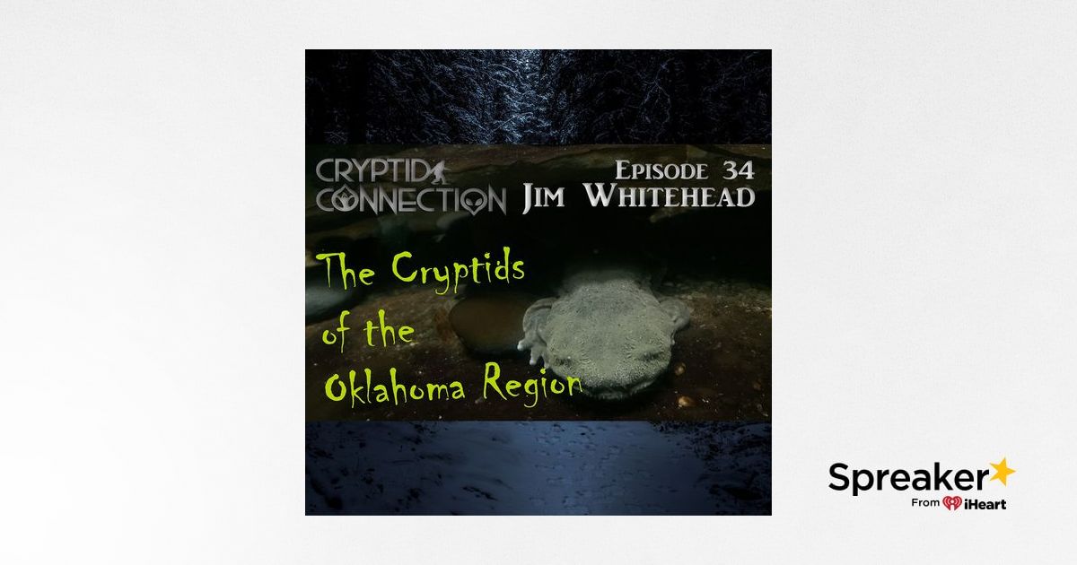 Episode 34 Jim Whitehead And The Cryptids Of The Oklahoma Region