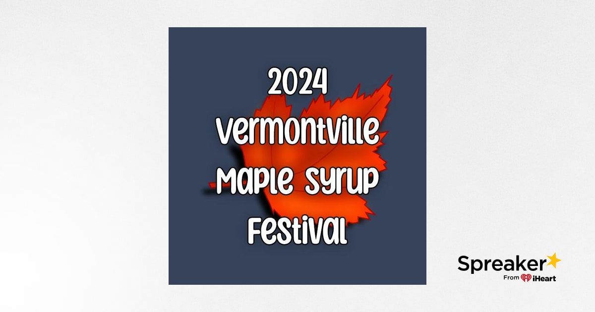 Vermontville Maple Syrup Festival 2024 Everything you need to know