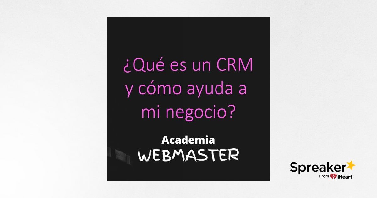 ¿Qué es un CRM y cómo ayuda a mi negocio?