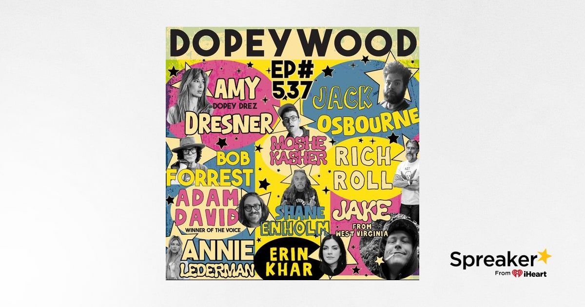 Dopey 537: Dopeywood Live! Amy Dresner, Annie Lederman, Moshe Kasher ...