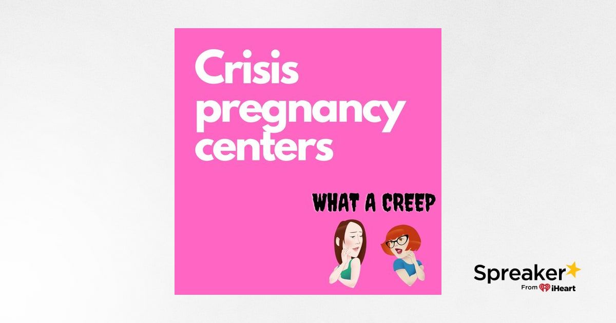 Pregnancy Crisis Centers 