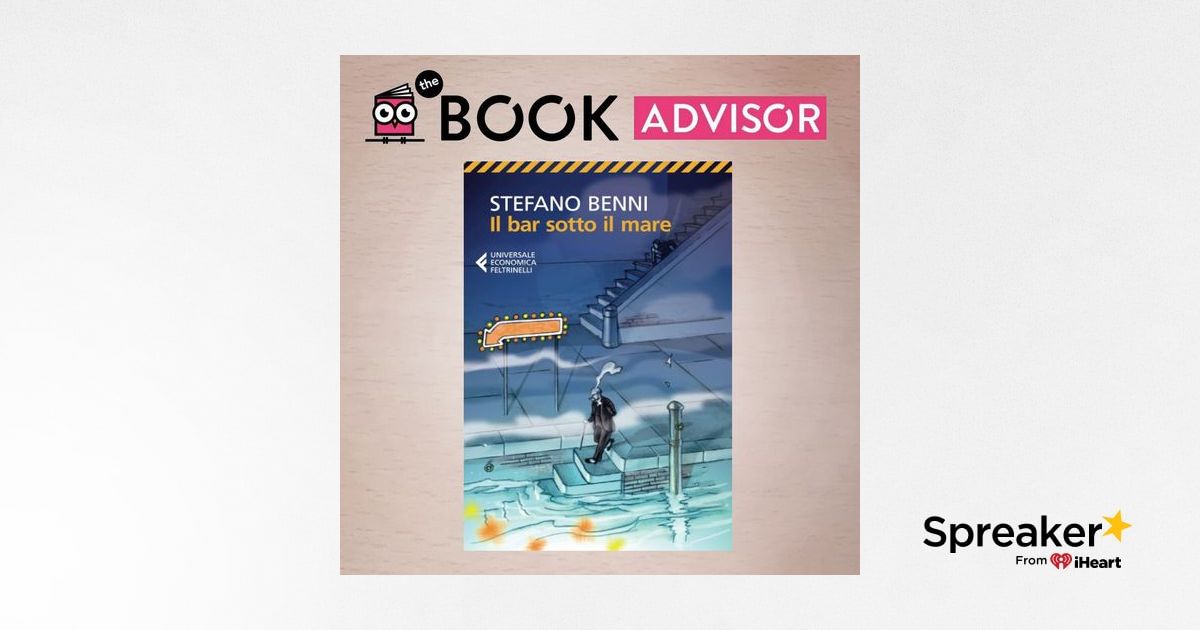 "Il bar sotto il mare" di Stefano Benni: un bar in cui tutti vorremmo