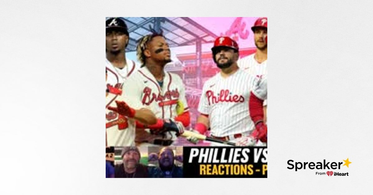 Phillies vs Braves LIVESTREAM REACTIONS Philadelphia Phillies vs