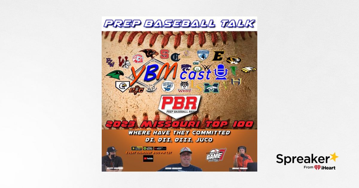 PBR Missouri 2023 TOP 100 Prep Baseball Talk