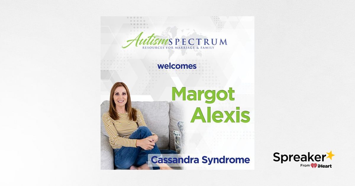 Healing from Cassandra Syndrome with Margot Alexis