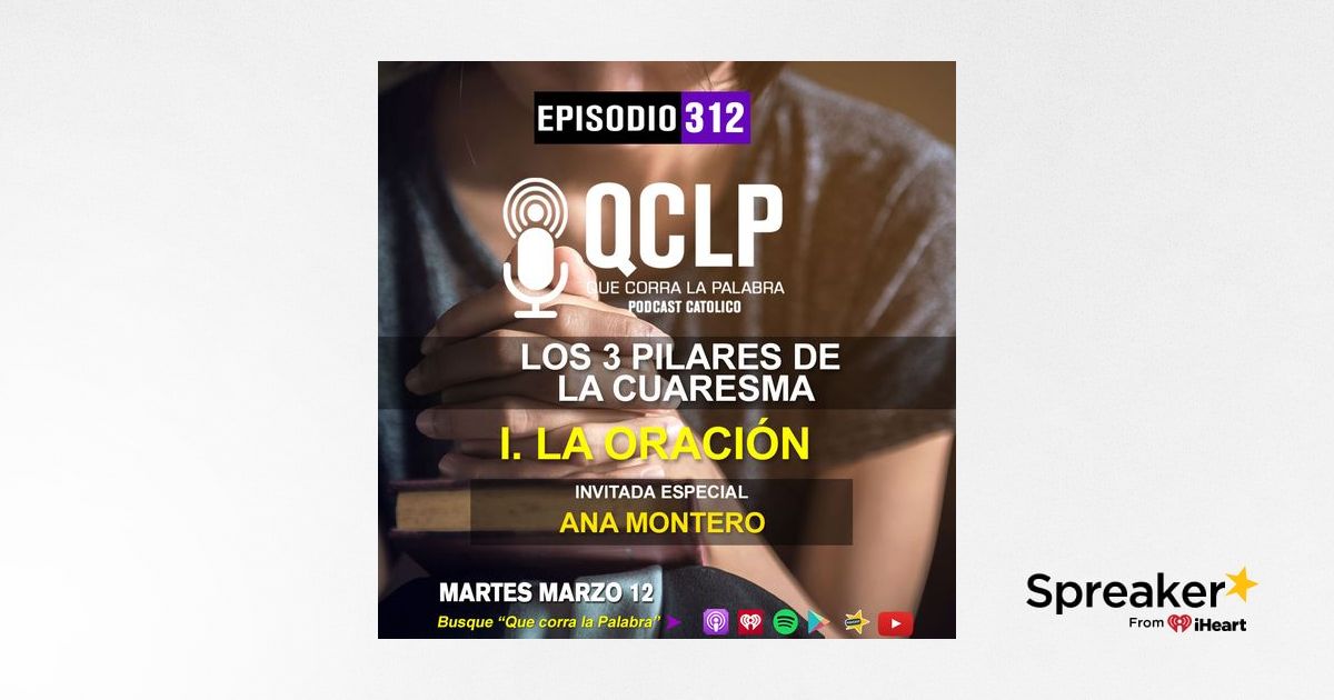 QCLP-Los 3 Pilares De La Cuaresma 1. La Oración.