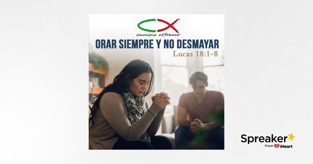 Oración 16 de abril (Orar siempre y no desmayar)