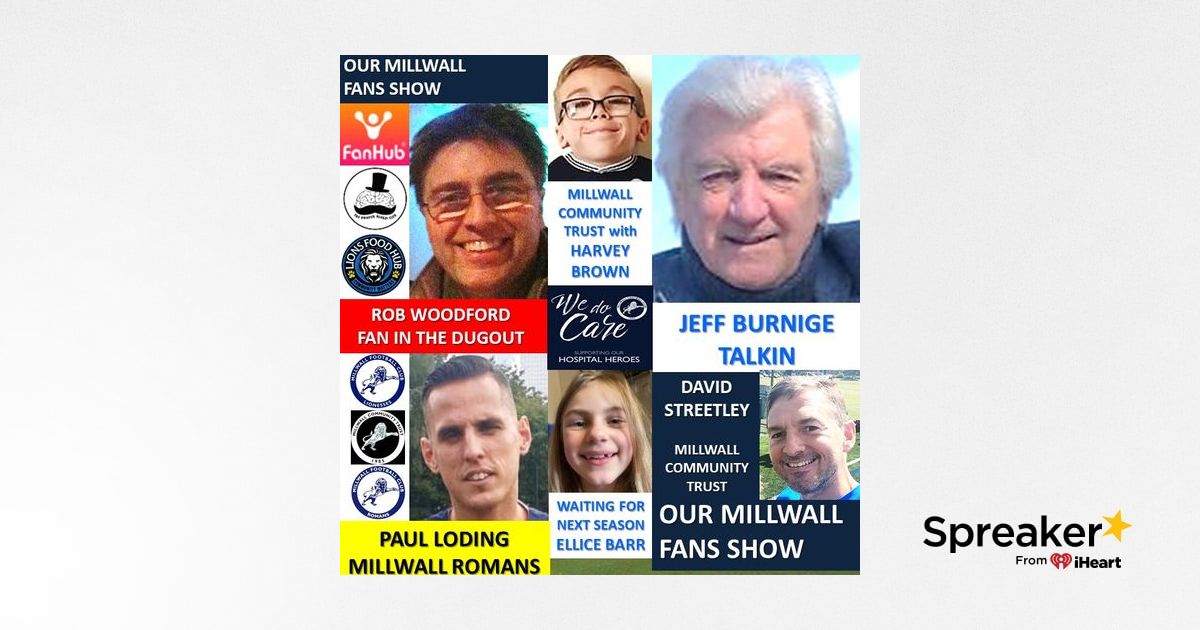 OUR MILLWALL FAN SHOW Sponsored by Dean Wilson Family Funeral Directors