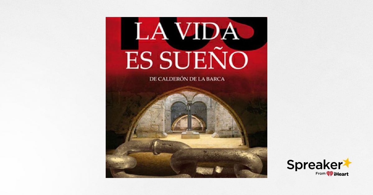 La Vida es Sueño by Pedro Calderón de la Barca.