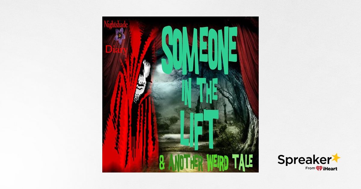 Someone in the Lift and Another Weird Tale | Podcast