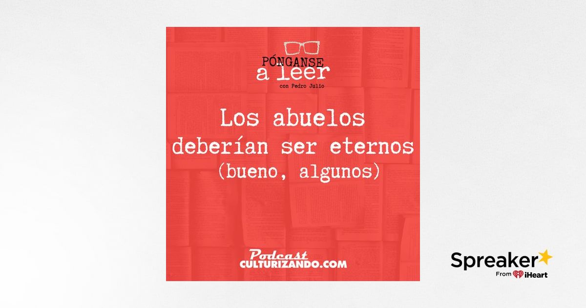 E27 Los Abuelos Deberían Ser Eternos Bueno Algunos Culturizando E27 Los Abuelos Deberían Ser Eternos Bueno Algunos Culturizando