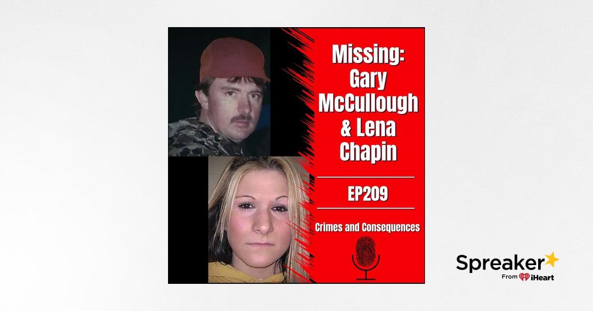 EP209 Missing Gary McCullough and Lena Chapin