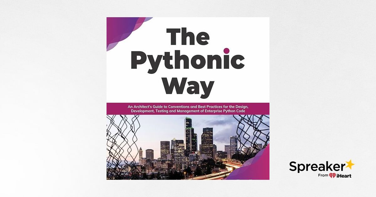 The Pythonic Way: An Architect’s Guide to Conventions and Best ...
