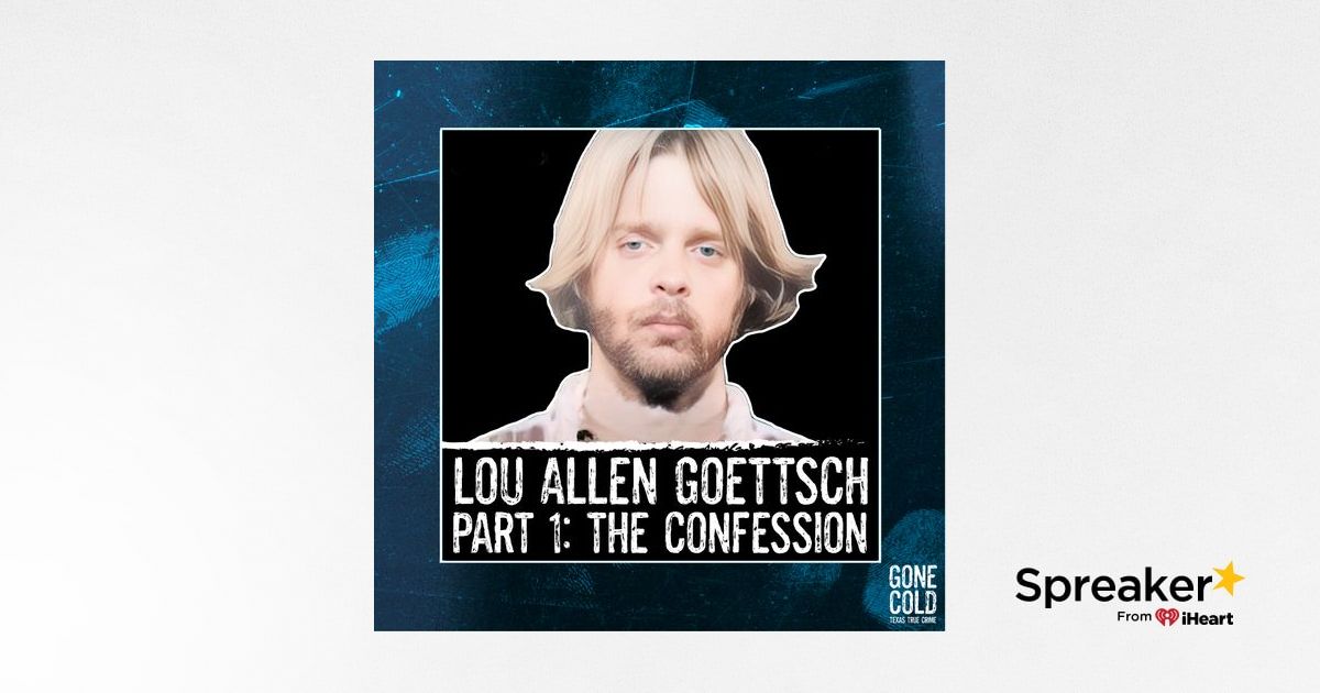 Roger Goettsch Lou Allen Goettsch Part 1 of 2: The Confession