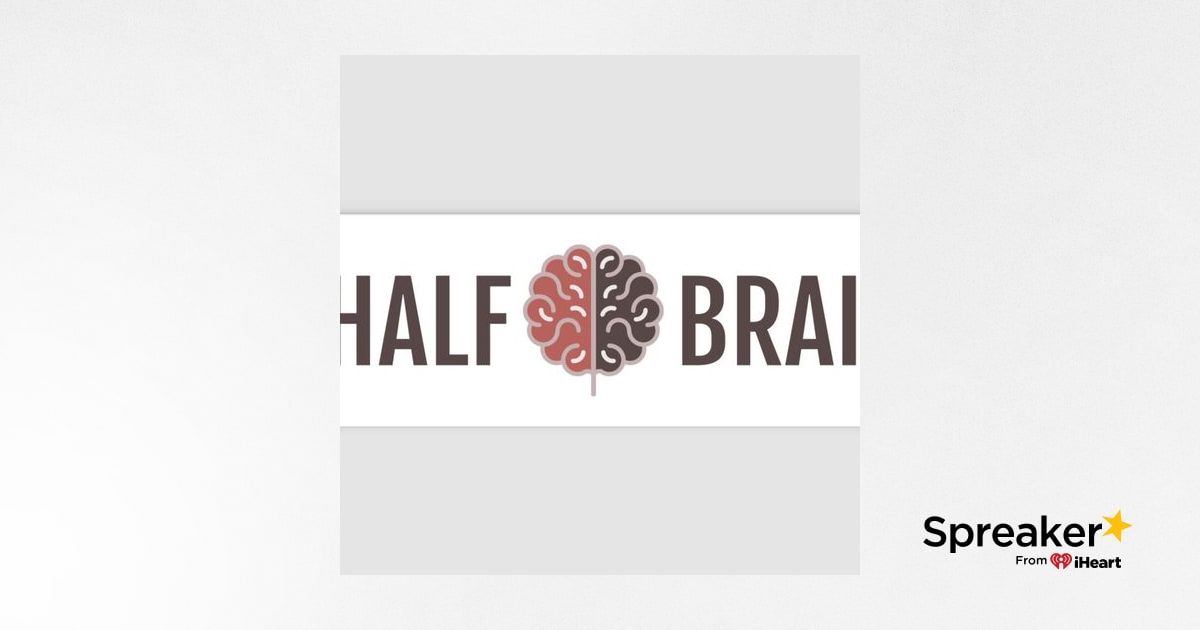 Im with a half brained idiot