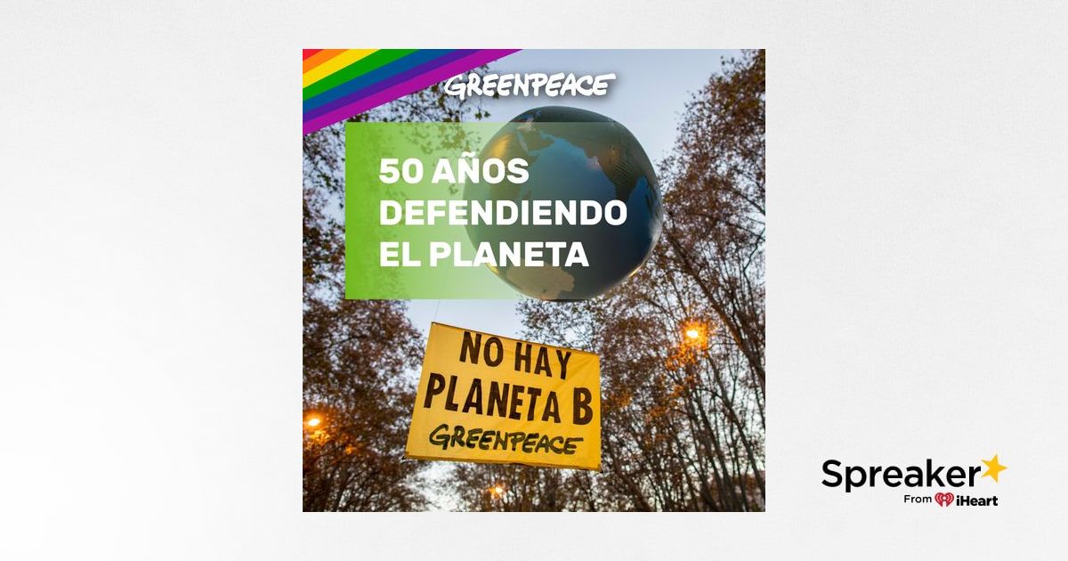 3. El Cambio Es Posible Y Real (GREENPEACE, 50 Años Defendiendo El Planeta)