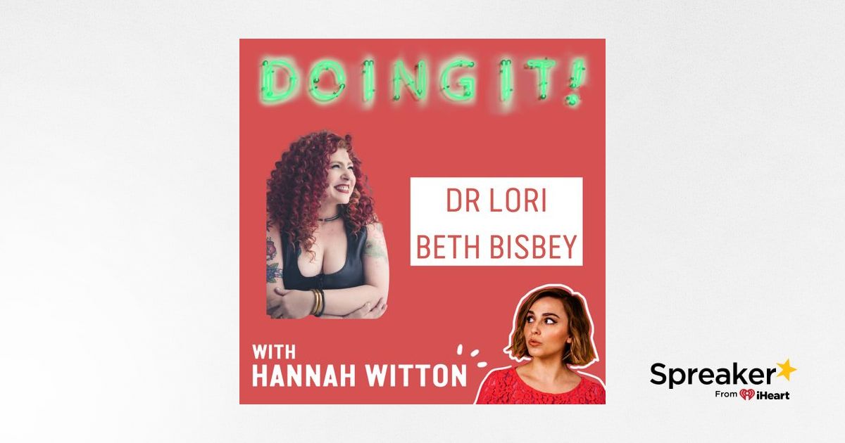 What Our Fantasies Mean And Sex Coaching With Dr Lori Beth Bisbey