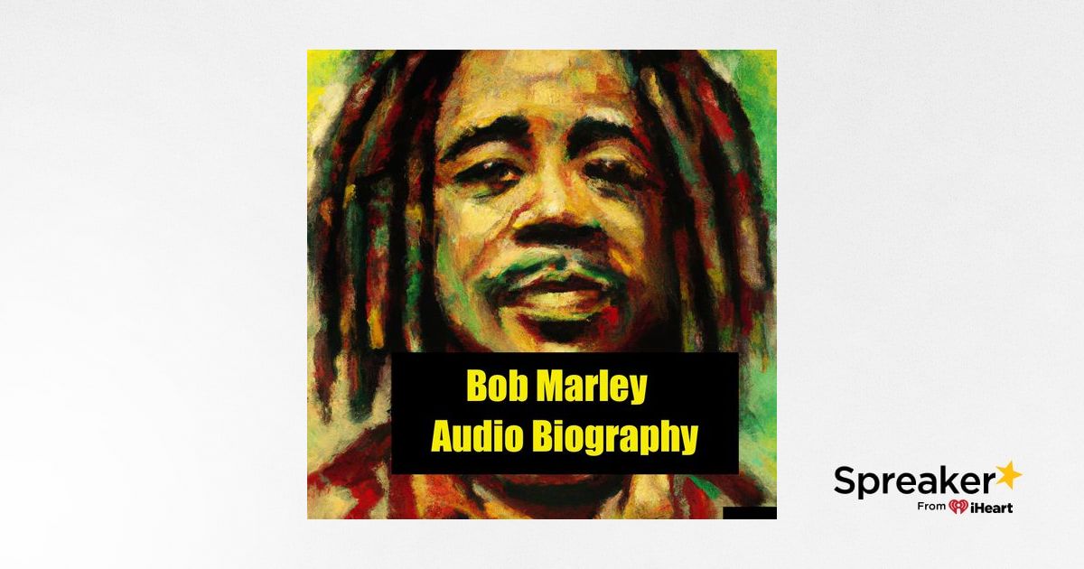 Bob Marley - Audio Biography