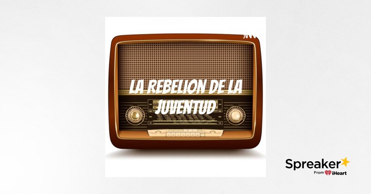Radionovela La Rebelion De La Juventud Completa La Rebelion de la Juventud Cap. 22