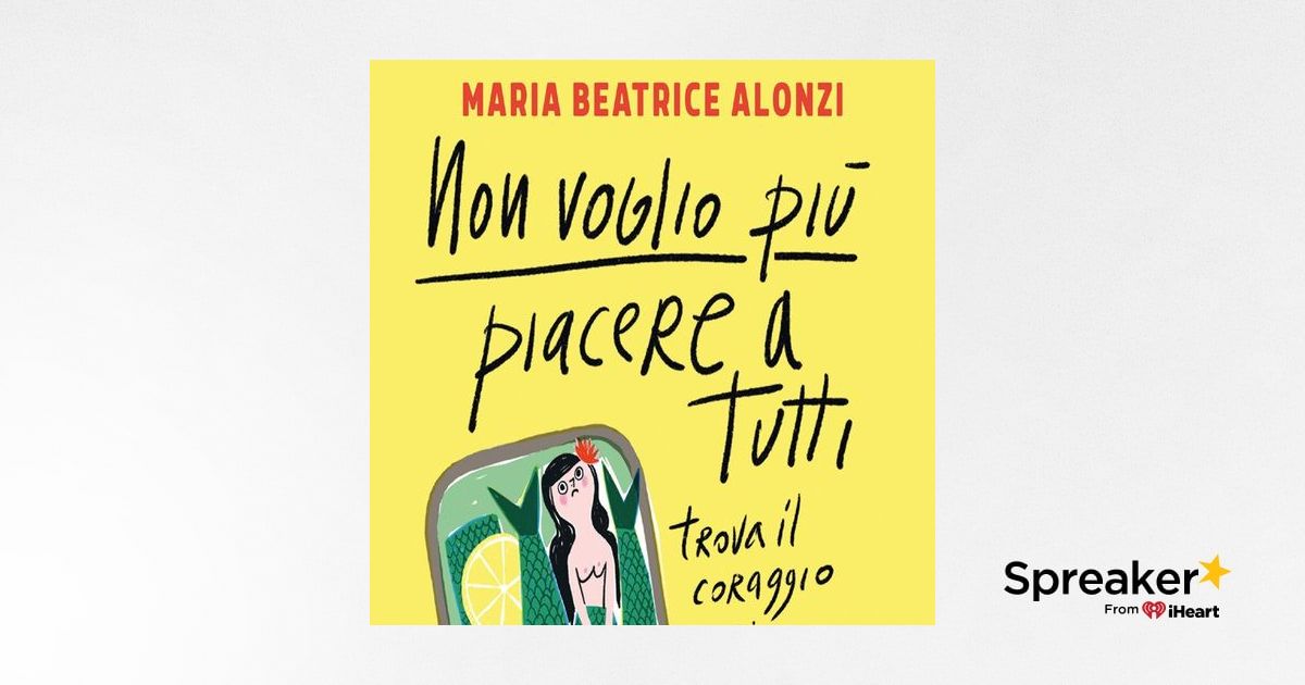 Maria Beatrice Alonzi: una guida alla scoperta del tuo io e di come non  lasciarsi condizionare dagli altri