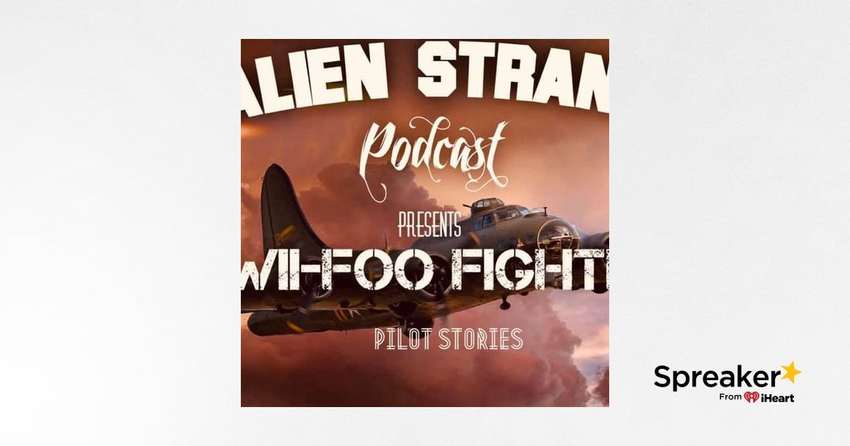 #50 WWII- Foo Fighters (pilot stories)