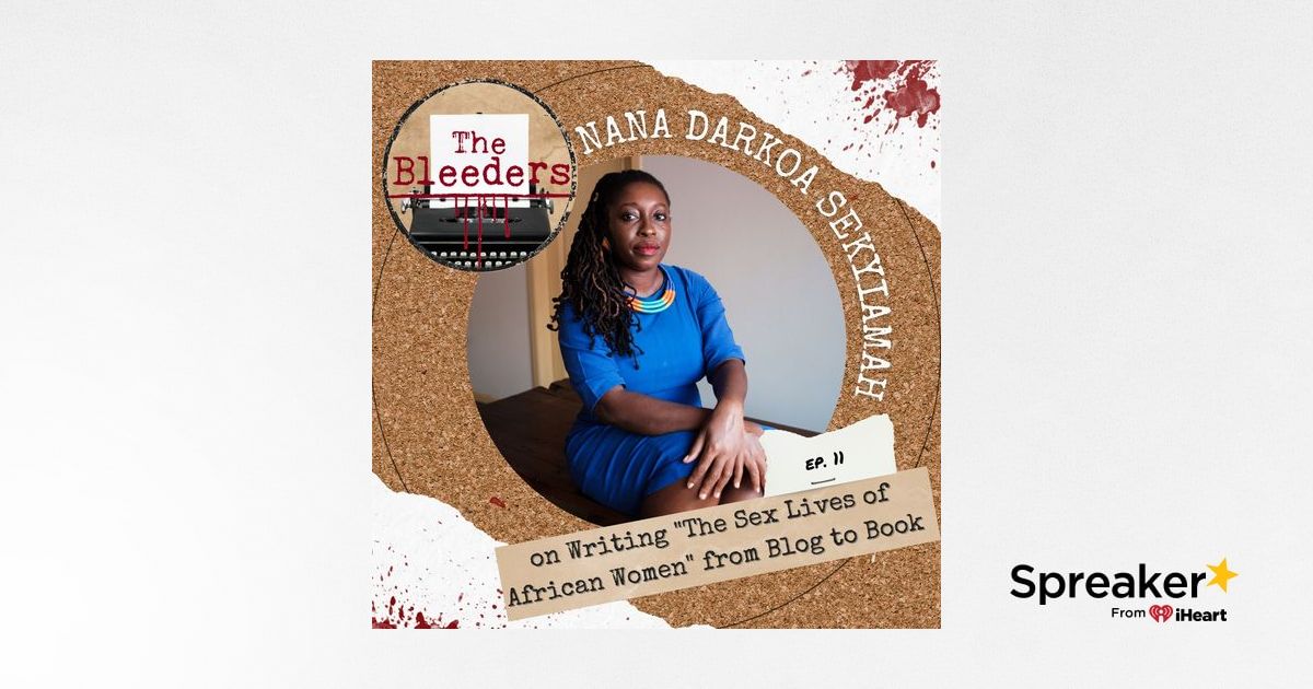 Nana Darkoa Sekyiamah On Writing The Sex Lives Of African Women From Blog To Book 