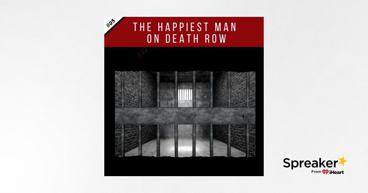 EP03 The Happiest Man on Death Row