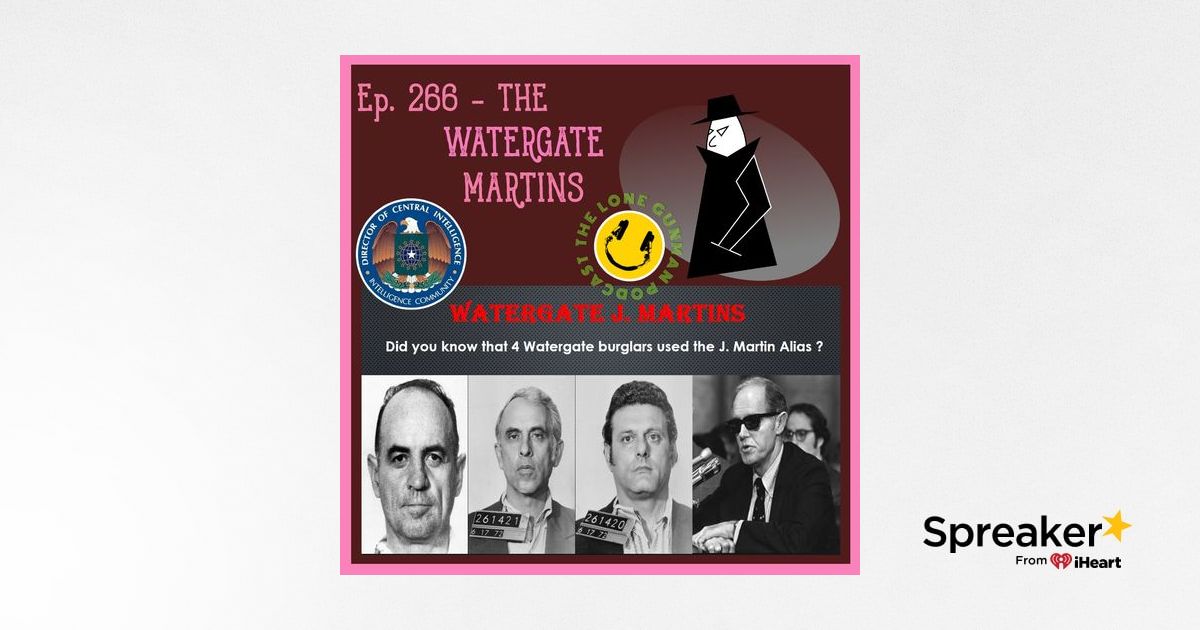 JFK Assassination - Ep. 266 ~ The Watergate Martins