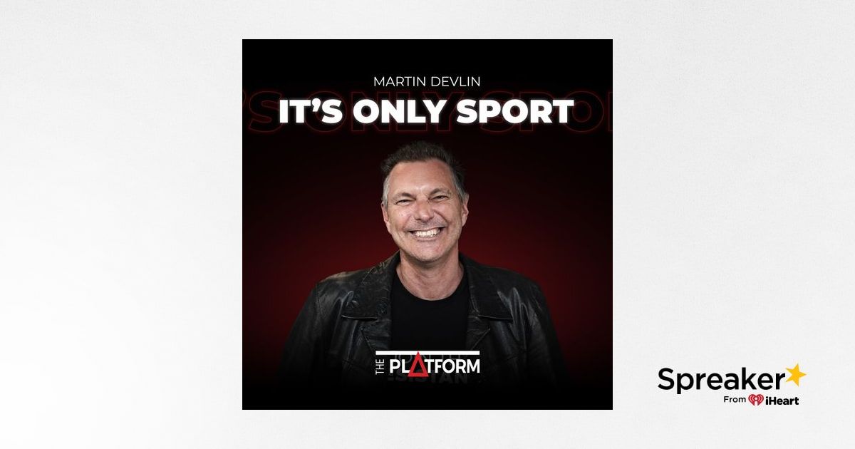 Ready go to ... https://www.spreaker.com/show/its-only-sport [ It's Only Sport podcast | The Platform]