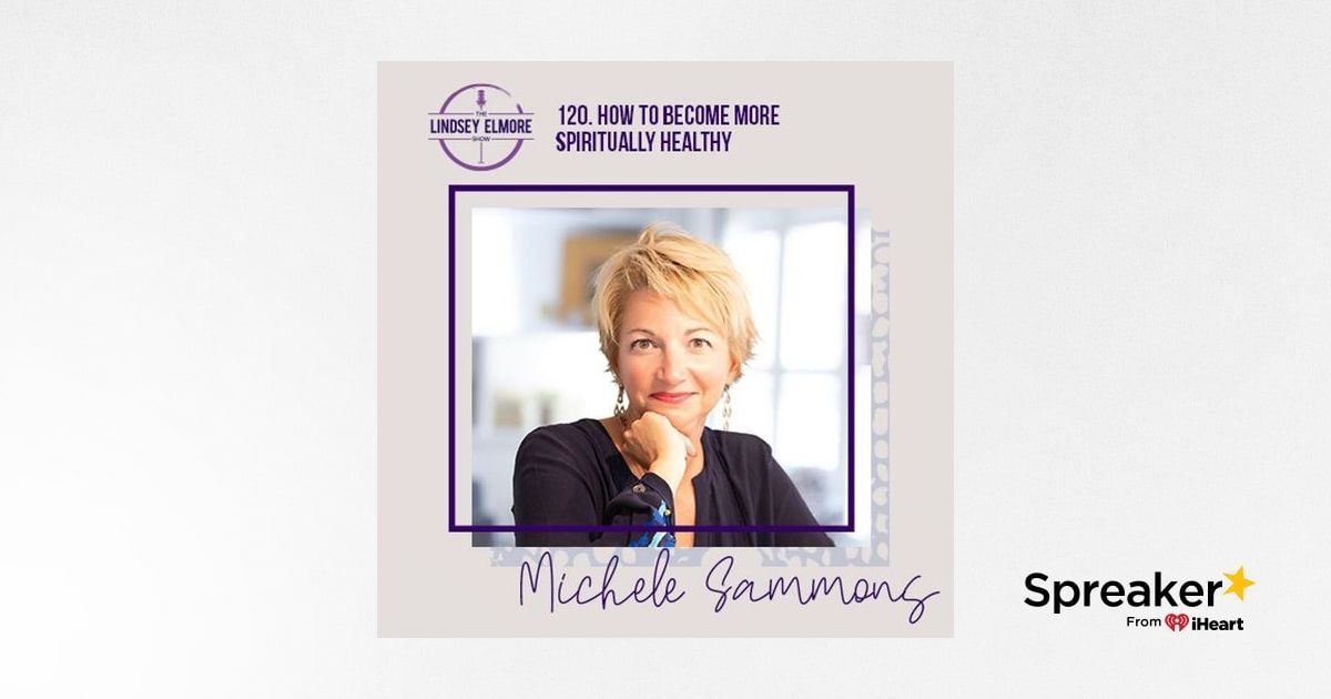 How to become more spiritually healthy Michele Sammons