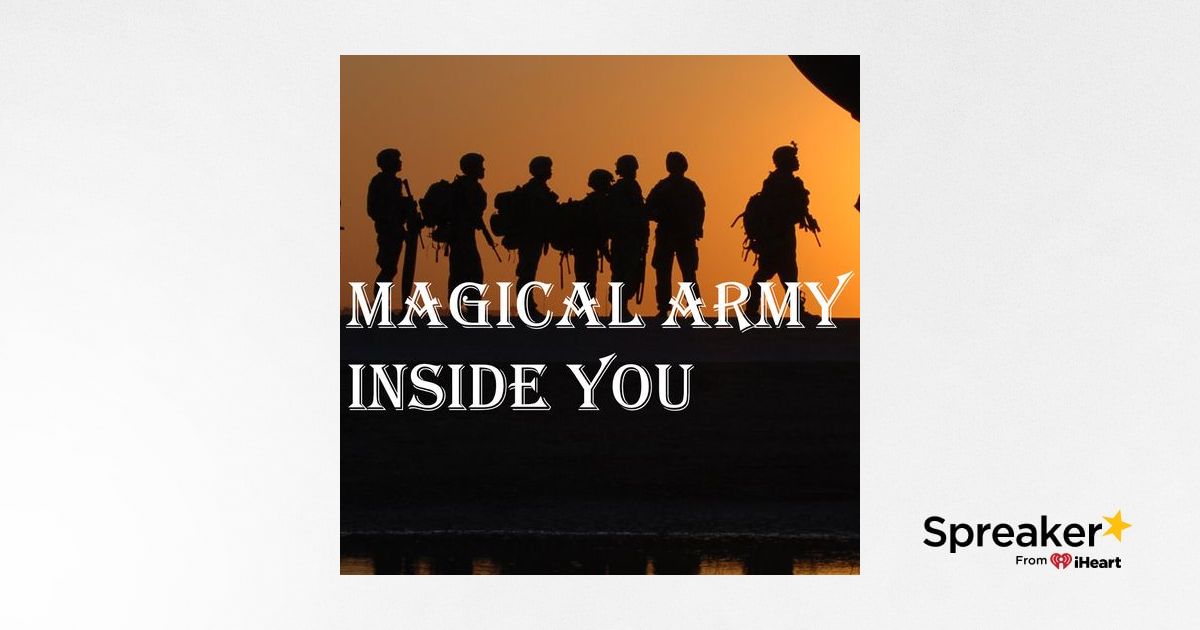 The Magical Army Inside You