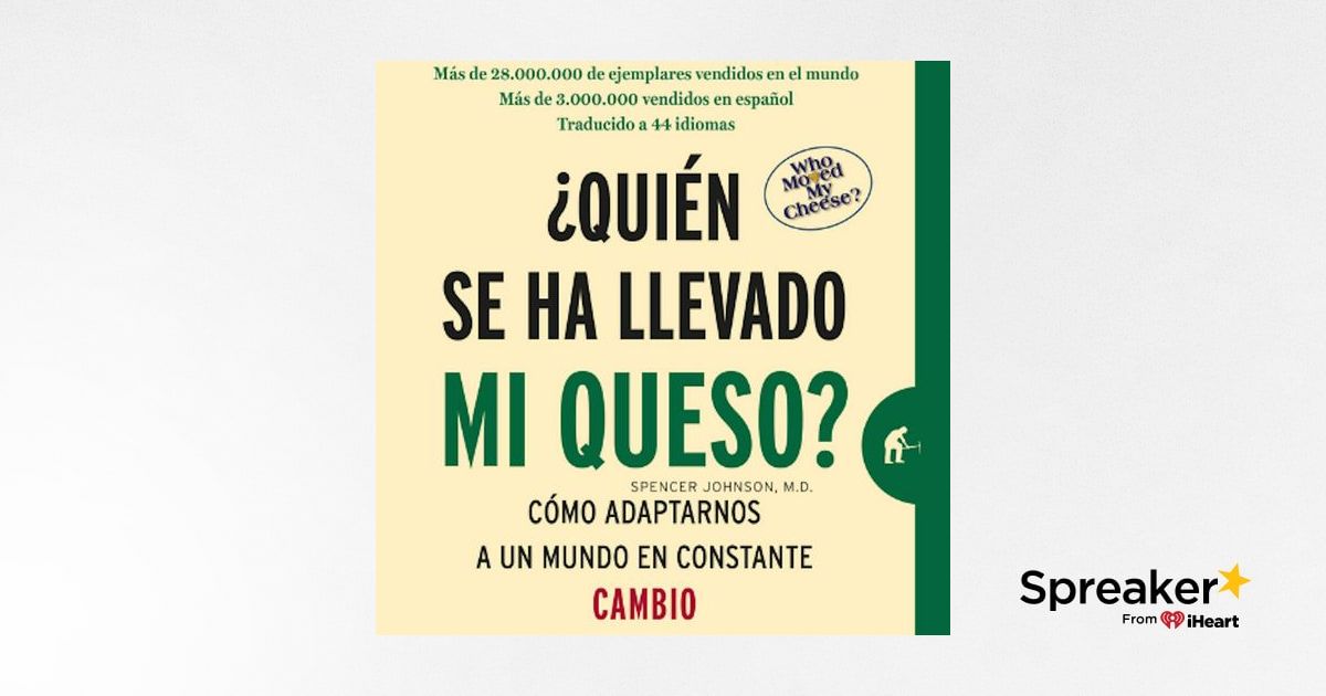 Quien se ha llevado mi queso Spencer Johnson audiolibro completo español