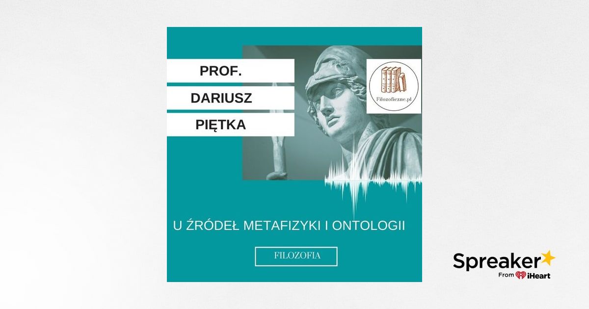 U źródeł metafizyki i ontologii. Wykłady prof. Dariusza Piętki (UKSW)