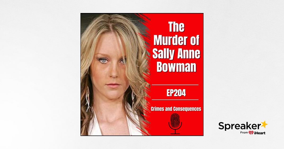 EP204: The Murder of Sally Anne Bowman