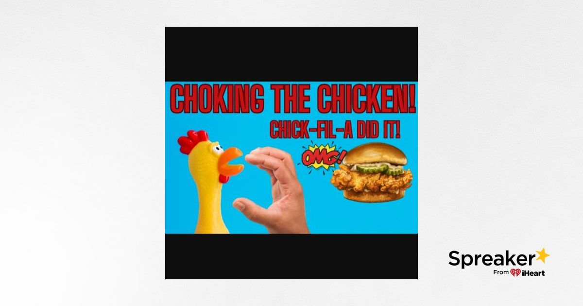 CHOKING THE CHICKEN And OMG Chick - Fil - A Did It! Disgusting