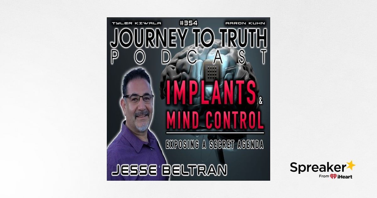 EP 354 Jesse Beltran Implants & Mind Control Exposing A Secret