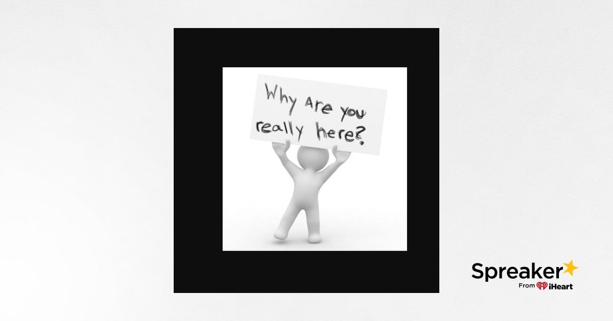 Why Are You Really Here? 1. To piss off the left 2. To fight back 3. To save those who need truth in this world of deception, and 4. To save