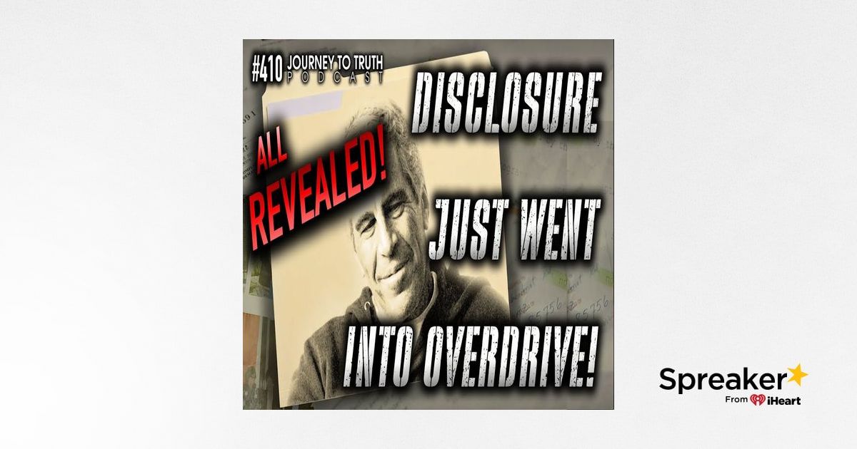 #410 | ALL REVEALED! | DISCLOSURE JUST WENT INTO OVERDRIVE | Down the ...
