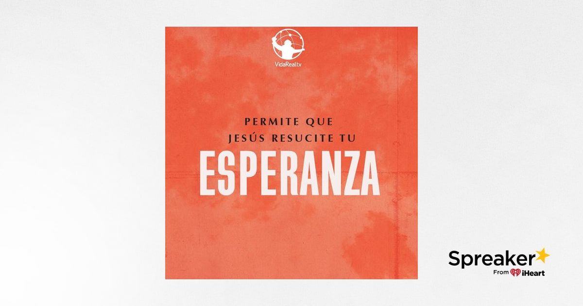 Deja que Jesús Resucite tu esperanza - Pastor Rony Madrid