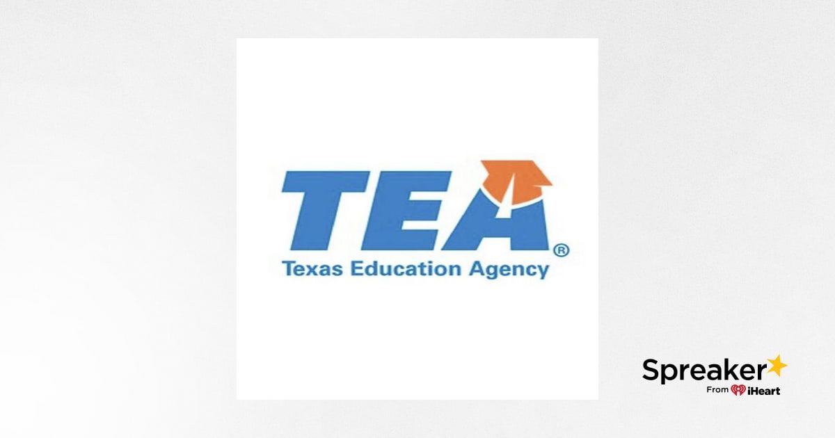 Texas Education Agency Meeting Podcast