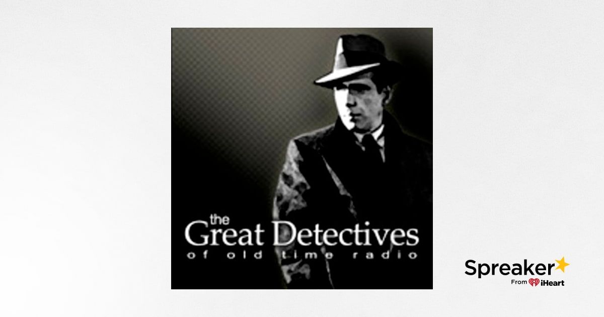 The Great Detectives of Old Time Radio