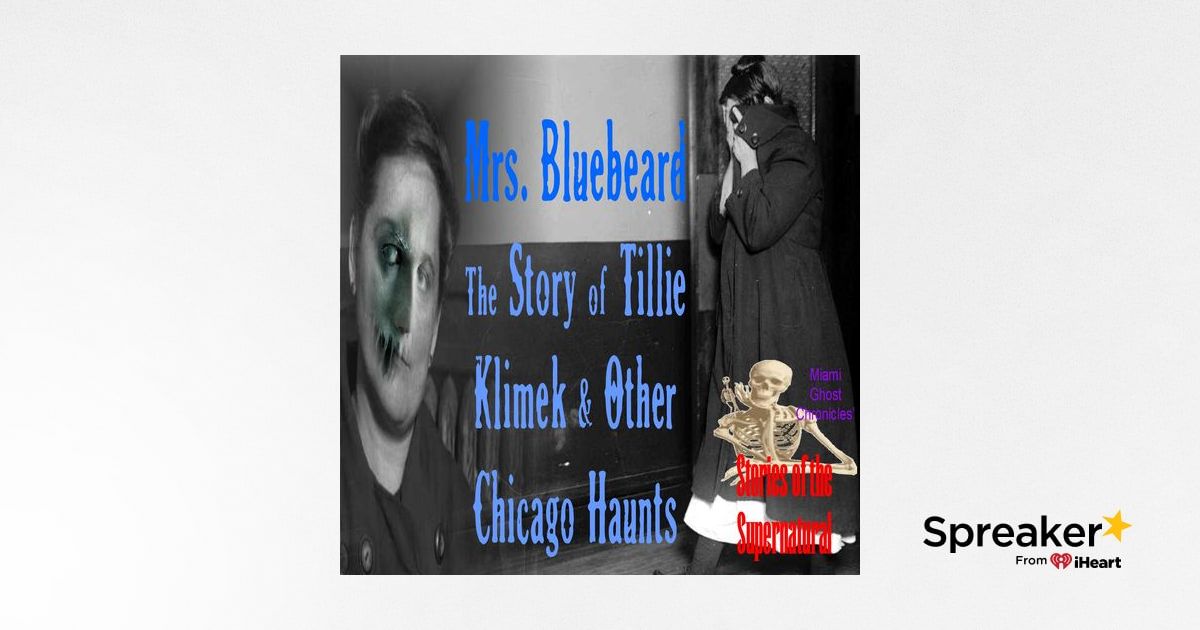 Mrs Bluebeard | The Story of Tillie Klimek and Other Chicago Haunts | Podcast