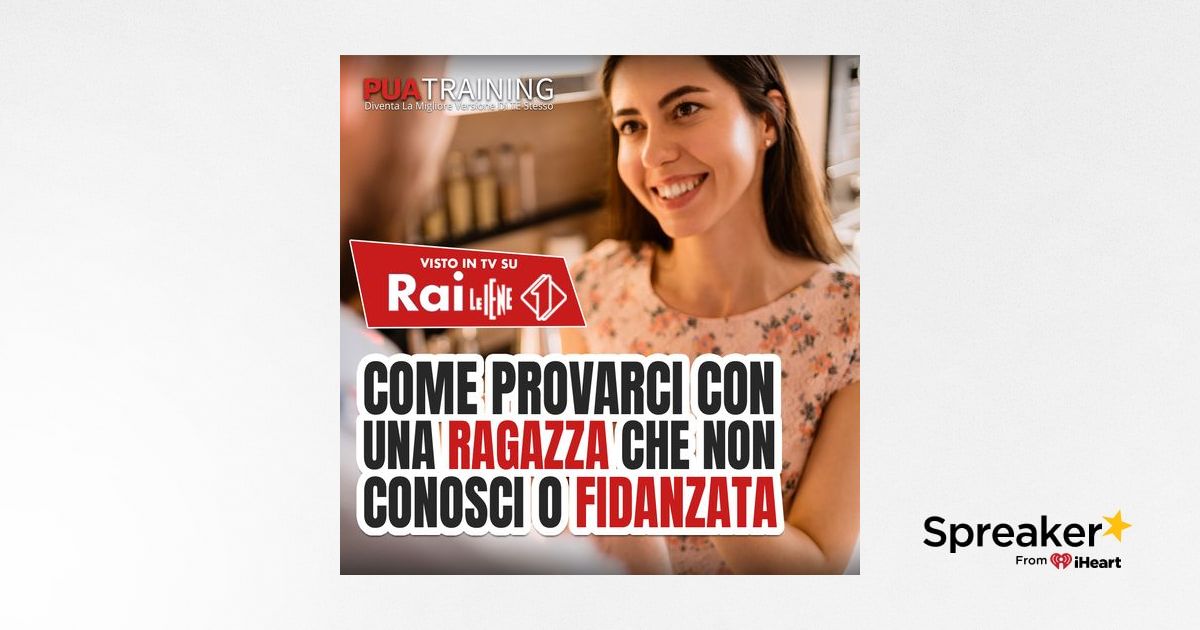 #11 Speciale Intervista a Richard LaRuina su Come Provarci Con Una